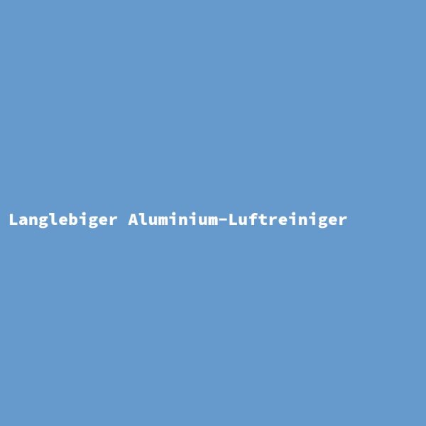Langlebiger Aluminium-Luftreiniger