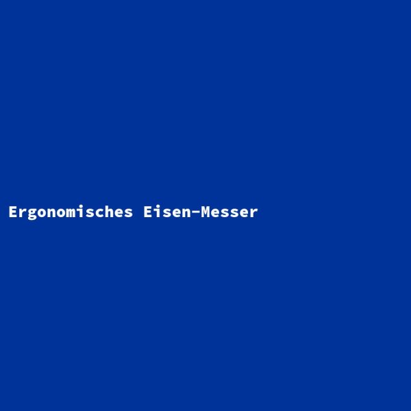 Ergonomisches Eisen-Messer