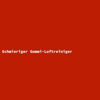 Schmieriger Gummi-Luftreiniger